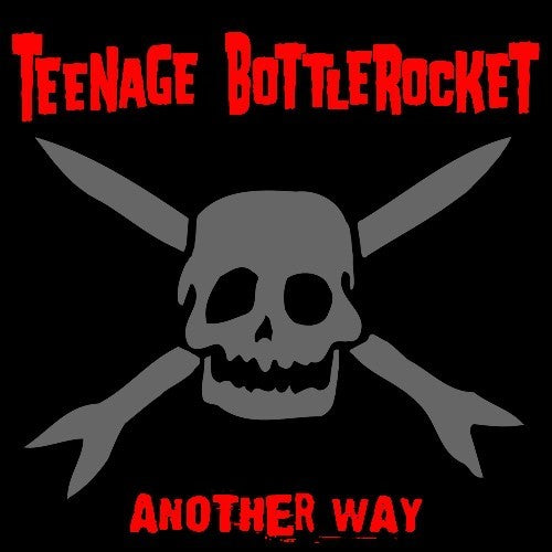 TEENAGE BOTTLEROCKET  ANOTHER WAY - CD