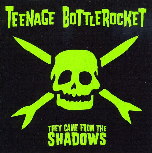 TEENAGE BOTTLEROCKET  THEY CAME FROM SHADOWS - CD