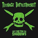TEENAGE BOTTLEROCKET  THEY CAME FROM SHADOWS - CD