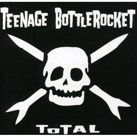 TEENAGE BOTTLEROCKET   TOTAL - CD