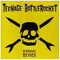 TEENAGE  BOTTLEROCKET  WARNING DEVICE - CD