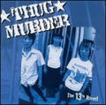 THUG MURDER  THE 13TH ROUND - CD