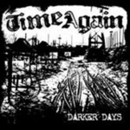 TIME AGAIN  DARKER DAYS  - CD