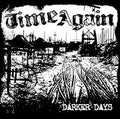 TIME AGAIN  DARKER DAYS  - CD