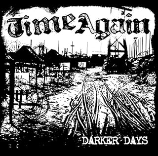 TIME AGAIN  DARKER DAYS  - CD