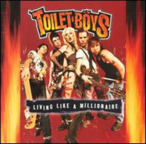 TOILET BOYS    LIVING LIKE A MILLIONAIRE - CD