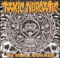TOXIC NARCOTIC   WE'RE ALL DOOMED - CD