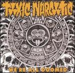 TOXIC NARCOTIC   WE'RE ALL DOOMED - CD