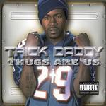 TRICK DADDY  THUGS ARE US - CD