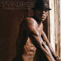 TYRESE   I WANNA GO THERE - CD