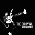 The Dirty Nil – Minimum R&B VG GD - VINYL
