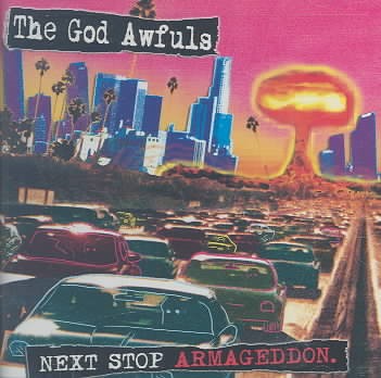 The God Awfuls – Next Stop Armageddon - CD