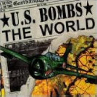 U.S. BOMBS   THE WORLD  - CD