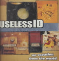 USELESS ID  NO VACATION FROM THE WORLD - CD