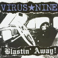 VIRUS NINE  BLASTIN; AWAY! - CD