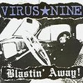 VIRUS NINE  BLASTIN; AWAY! - CD