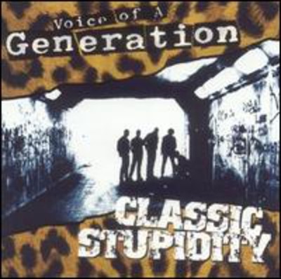 VOICE OF A GENERATION    CLASIC STUPIDITY - CD