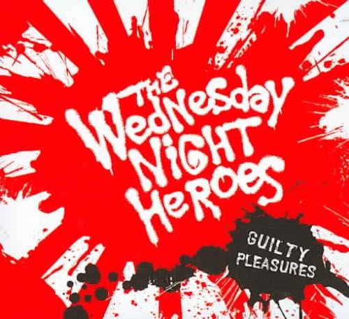 WEDNESDAY NIGHT HEROES , THE  GUILTY PLEASURES - CD