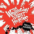 WEDNESDAY NIGHT HEROES , THE  GUILTY PLEASURES - CD