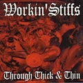 WORKIN' STIFFS  THROUGH THICK & THIN - CD
