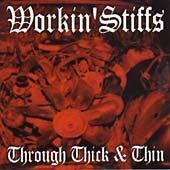 WORKIN' STIFFS  THROUGH THICK & THIN - CD