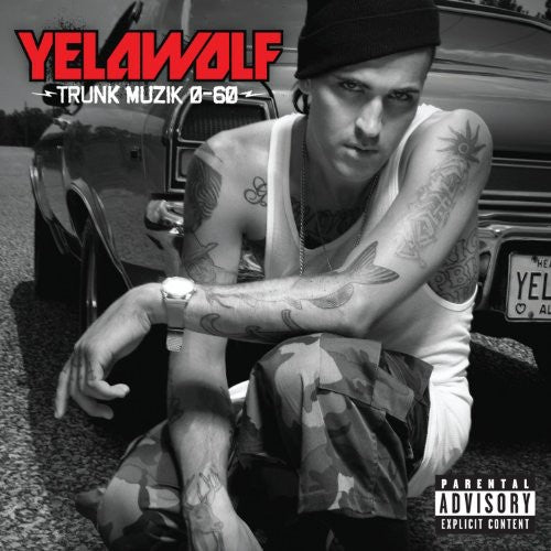 YELAWOLF  TRUNK MUZIK 0-60 - CD