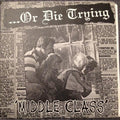 ...Or Die Trying – Middle Class - 45 EP