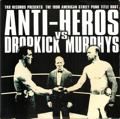 Anti-Heros Vs Dropkick Murphys – TKO Records Presents The 1998 American Street Punk Title Bout - 45 EP