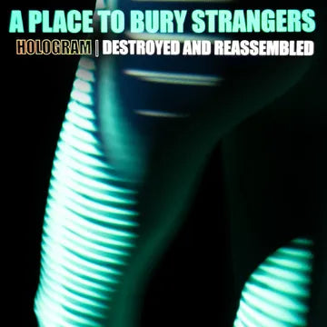 A Place To Bury Strangers Hologram - RSD 2026